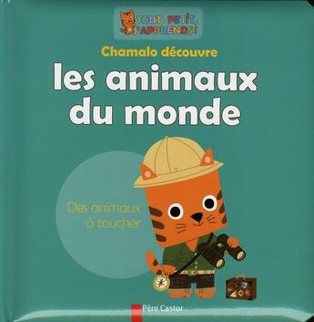 Couverture du livre « Chamalo découvre les animaux du monde » de Marion Billet aux éditions Pere Castor