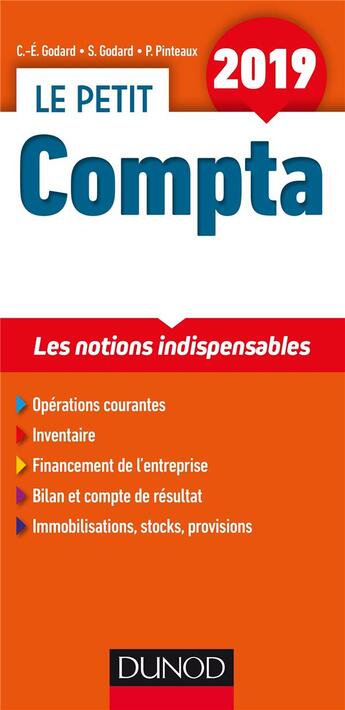 Couverture du livre « Le petit compta ; les notions indispensables (édition 2019) » de Patrick Pinteaux et Charles-Edouard Godard et Severine Godard aux éditions Dunod