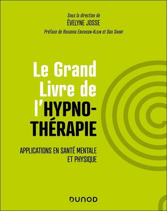 Couverture du livre « Le Grand Livre de l'hypnothérapie : Applications en santé mentale et physique » de Evelyne Josse aux éditions Dunod