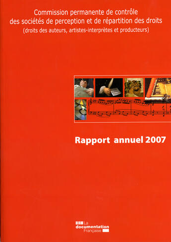 Couverture du livre « Rapport annuel 2007 de la commission permanente de controle des sociétés de perception et de répartition des droits (droits des auteurs, artistes-interprètes et producteurs » de  aux éditions Documentation Francaise