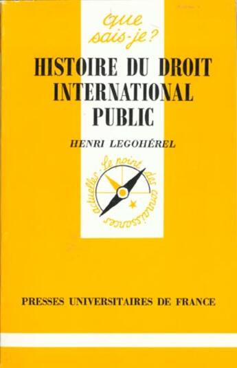 Couverture du livre « Histoire du droit international public qsj 3090 » de Legoherel H. aux éditions Que Sais-je ?