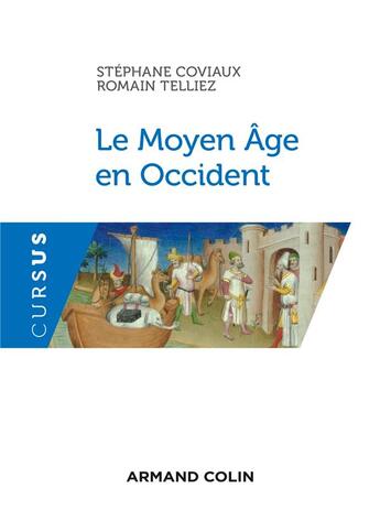 Couverture du livre « Le Moyen Age en Occident ; Ve-XVe siècle » de Stephane Coviaux et Romain Telliez aux éditions Armand Colin