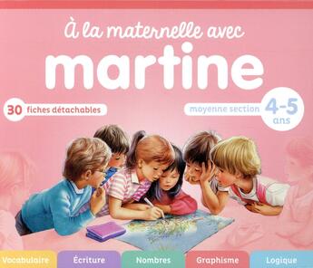 Couverture du livre « Martine : à la maternelle avec Martine ; moyenne section, 4-5 ans » de Marcel Marlier et Gilbert Delahaye aux éditions Casterman