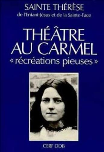 Couverture du livre « Théâtre au Carmel » de Therese De Lisieux aux éditions Cerf