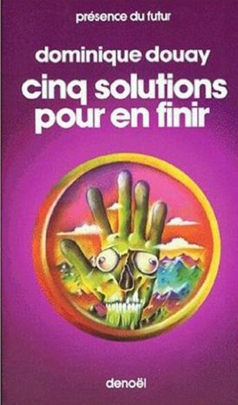 Couverture du livre « 5 solutions pour en finir » de Dominique Douay aux éditions Denoel