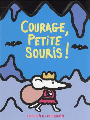 Couverture du livre « Courage, petite souris ! » de Mourrain Sébastien et Michael Escoffier aux éditions Ecole Des Loisirs