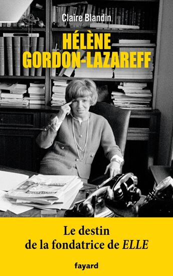 Couverture du livre « Hélène Gordon-Lazareff » de Claire Blandin aux éditions Fayard