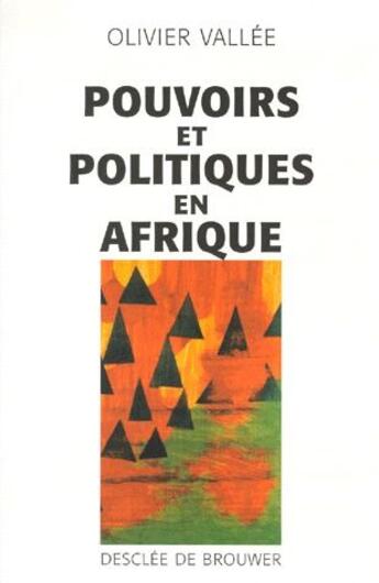 Couverture du livre « Pouvoir et politique en Afrique » de Olivier Vallee aux éditions Desclee De Brouwer