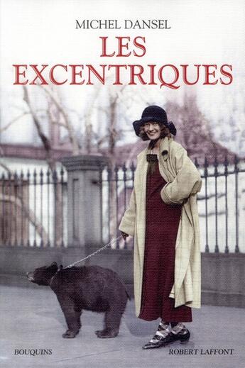 Couverture du livre « Les excentriques » de Michel Dansel aux éditions Bouquins