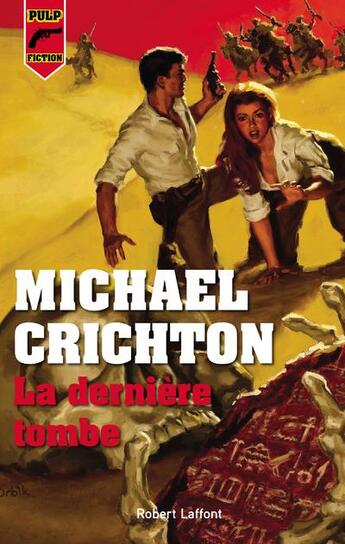 Couverture du livre « La derniere tombe » de Michael Crichton aux éditions Robert Laffont