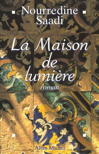 Couverture du livre « La maison de lumiere » de Nourredine Saadi aux éditions Albin Michel