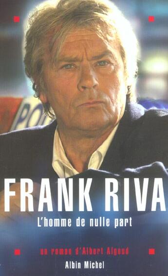 Couverture du livre « Frank Riva, L'Homme De Nulle Part » de Albert Algoud aux éditions Albin Michel