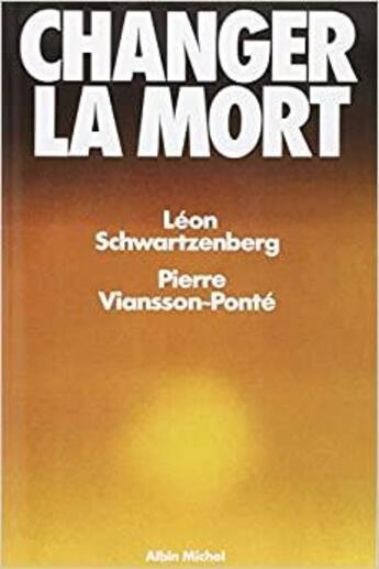 Couverture du livre « Changer la mort » de Schwartzenberg aux éditions Albin Michel