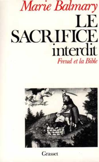 Couverture du livre « LE SACRIFICE INTERDIT » de Marie Balmary aux éditions Grasset