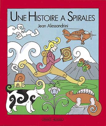 Couverture du livre « Une histoire à spirales » de Jean Alessandrini aux éditions Grasset Jeunesse