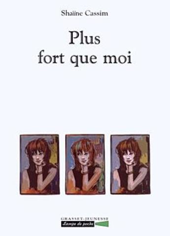 Couverture du livre « Plus fort que moi » de Shaine Cassim aux éditions Grasset Jeunesse