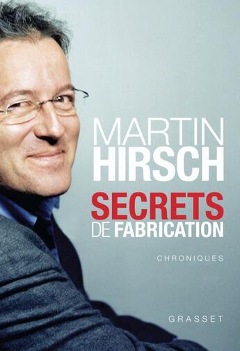 Couverture du livre « Secrets de fabrication » de Martin Hirsch aux éditions Grasset Et Fasquelle