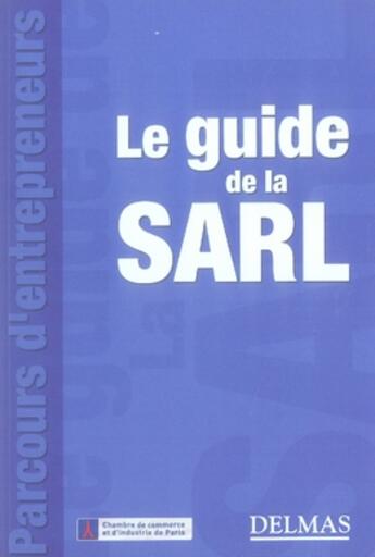 Couverture du livre « Le guide de la SARL » de Ccip/ aux éditions Delmas