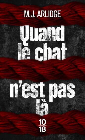 Couverture du livre « Quand le chat n'est pas là... » de M. J. Arlidge aux éditions 10/18