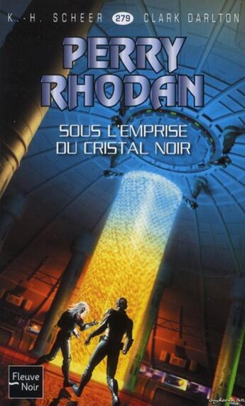 Couverture du livre « Perry Rhodan - cycle 11 ; aphilie Tome 24 : sous l'emprise du cristal noir » de Clark Darlton et Karl-Herbert Scheer aux éditions Fleuve Editions