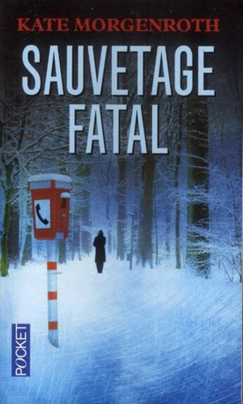 Couverture du livre « Sauvetage fatal » de Kate Morgenroth aux éditions Pocket