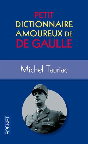 Couverture du livre « Petit dictionnaire amoureux de De Gaulle » de Tauriac/Michel aux éditions Pocket