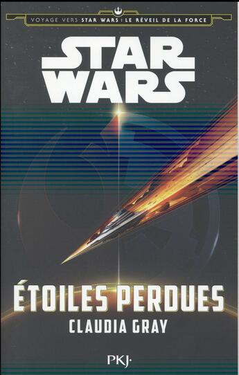 Couverture du livre « Voyage vers Star Wars : le réveil de la force t.4 ; étoiles perdues » de Claudia Gray aux éditions Pocket Jeunesse