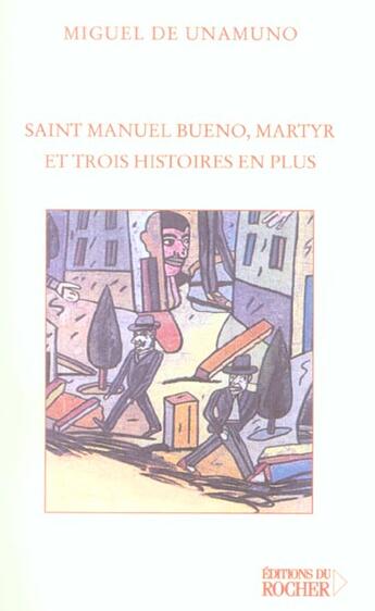 Couverture du livre « Saint manuel bueno martyr et trois histoires en plus » de Miguel De Unamuno aux éditions Rocher