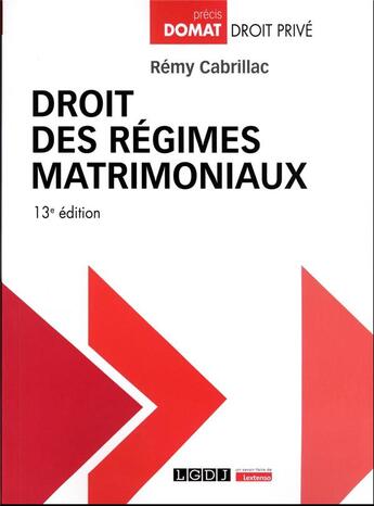 Couverture du livre « Droit des régimes matrimoniaux (13e édition) » de Rémy Cabrillac aux éditions Lgdj