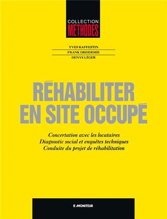 Couverture du livre « Rehabiliter en site occupe » de Raffestin/Dreidemie aux éditions Le Moniteur