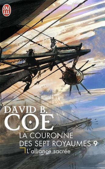 Couverture du livre « La couronne des sept royaumes Tome 9 ; l'alliance sacrée » de David B. Coe aux éditions J'ai Lu