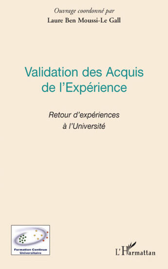 Couverture du livre « Validation des acquis de l'expérience ; retour d'expériences à l'université » de Laure Ben Moussi-Le Gall aux éditions L'harmattan