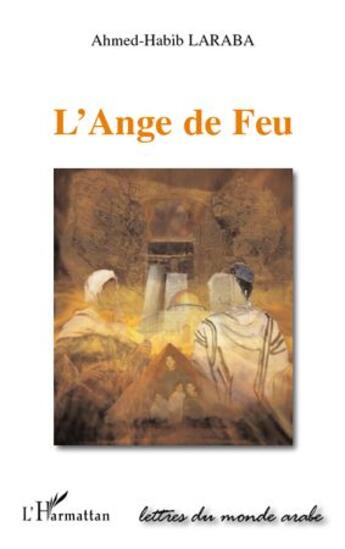 Couverture du livre « L'ange de feu » de Ahmed-Habib Laraba aux éditions L'harmattan
