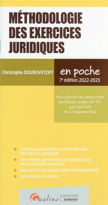 Couverture du livre « Méthodologie des exercices juridiques : pour réussir les exercices juridiques posés en TD, aux partiels et à l'examen final (édition 2022/2023) » de Christophe Doubovetzky aux éditions Gualino