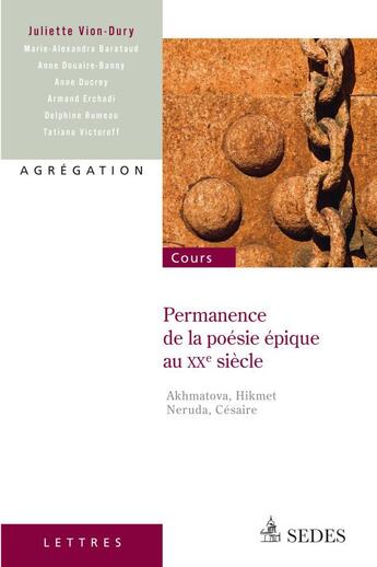 Couverture du livre « Permanence de la poésie épique au XX siècle ; Akhmatova, Hikmet, Neruda, Césaire » de Juliette Vion-Dury aux éditions Armand Colin