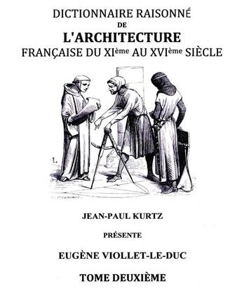 Couverture du livre « Dictionnaire raisonné de l'architecture française du XIe au XVIe siècle t.2 » de Eugène-Emmanuel Viollet-Le-Duc aux éditions Books On Demand