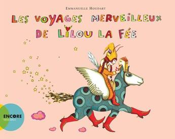 Couverture du livre « Les voyages merveilleux de Lilou la fée » de Emmanuelle Houdart aux éditions Actes Sud Jeunesse