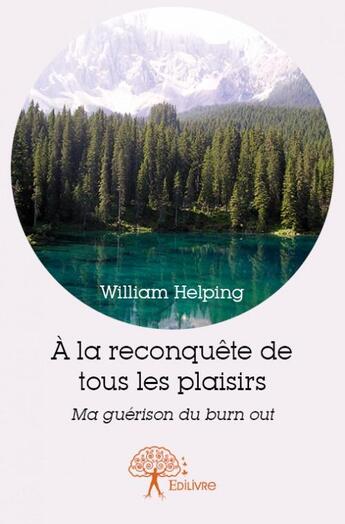Couverture du livre « À la reconquête de tous les plaisirs » de William Helping aux éditions Edilivre
