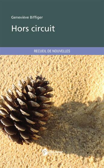 Couverture du livre « Hors circuit » de Genevieve Biffiger aux éditions Publibook