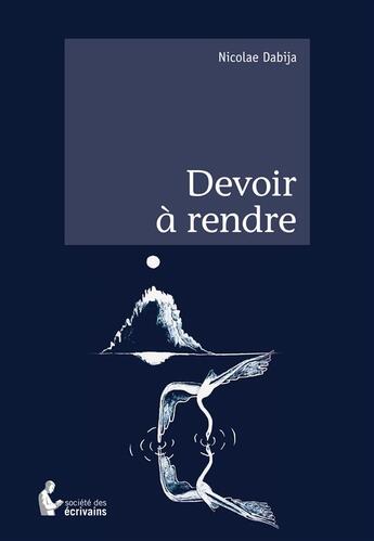 Couverture du livre « Devoir à rendre » de Nicolae Dabija aux éditions Societe Des Ecrivains