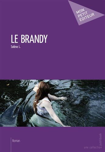 Couverture du livre « Le brandy » de Solene L. aux éditions Mon Petit Editeur