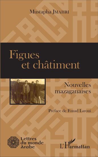 Couverture du livre « Figues et châtiment : Nouvelles mazaganaises » de Mustapha Jmahri aux éditions L'harmattan