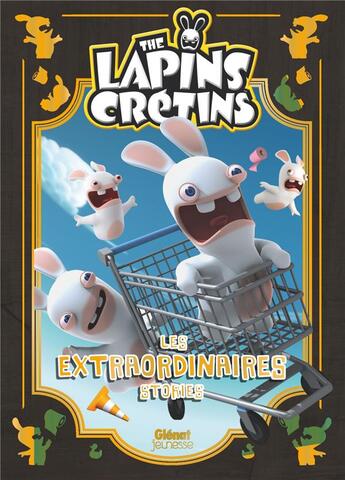 Couverture du livre « The Lapins Crétins ; les extraordinaires stories t.1 » de Fabrice Ravier aux éditions Glenat Jeunesse