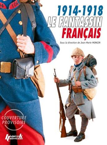 Couverture du livre « 1914-1918, le fantassin français » de  aux éditions Histoire Et Collections