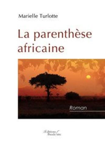 Couverture du livre « La parenthèse africaine » de Turlotte Marielle aux éditions Baudelaire