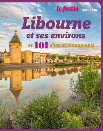 Couverture du livre « Libourne Et Ses Alentours En 101 Sites Et Symboles » de  aux éditions Le Festin