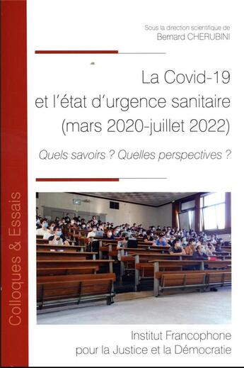 Couverture du livre « La Covid-19 et l'état d'urgence sanitaire (mars 2020-juillet 2022) : quels savoirs ? quelles perspectives ? » de Bernard Chérubini aux éditions Ifjd