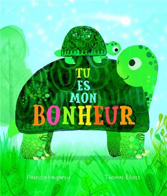 Couverture du livre « Tu es mon bonheur » de Patricia Hegarty et Thomas Elliott aux éditions Tigre & Cie