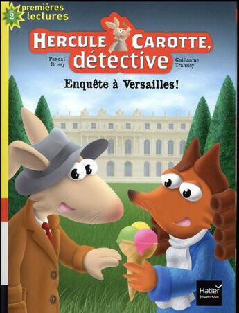 Couverture du livre « Hercule Carotte, détective t.7 ; enquête à Versailles ! » de Pascal Brissy et Guillaume Trannoy aux éditions Hatier