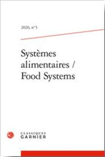 Couverture du livre « Systemes alimentaires / food systems - 2020, n 5 » de Fort Fatiha aux éditions Classiques Garnier